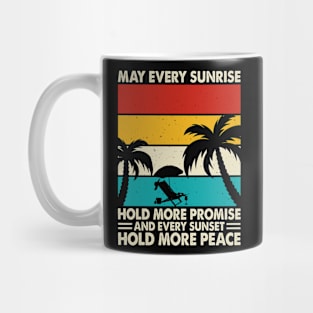 May Every Sunrise Hold More Promise And Every Sunset Hold More Peace T Shirt For Women Men Mug